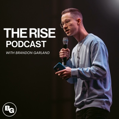 The Rise Podcast with Brandon Garland