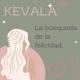 Kevala: La búsqueda de la felicidad.