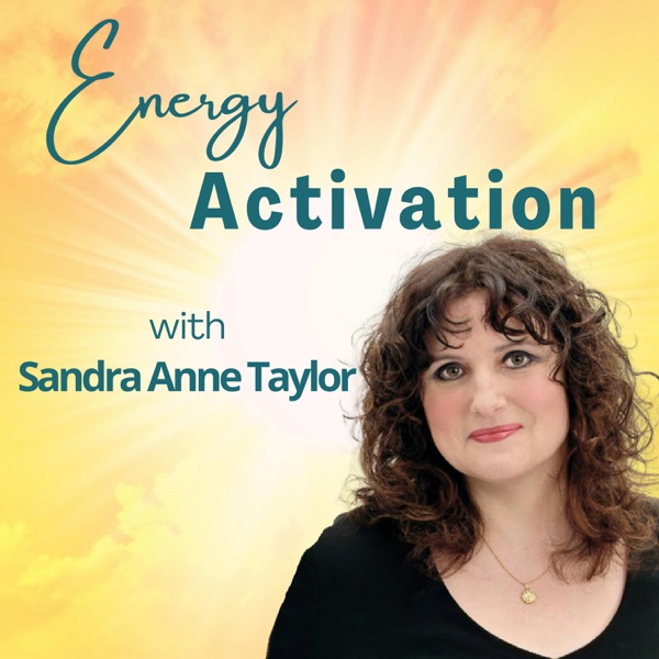 Energy Activation with Sandra Anne Taylor