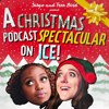 Sisqo and Tree Bird Present A Christmas Podcast Spectacular On Ice! (with Quinta Brunson and Kate Peterman) - Starburns Audio