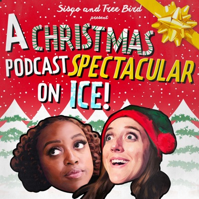 Sisqo and Tree Bird Present A Christmas Podcast Spectacular On Ice! (with Quinta Brunson and Kate Peterman):Starburns Audio