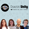 Dualistic Unity - Andrew and Ray