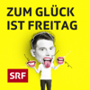 Zum Glück ist Freitag - Schweizer Radio und Fernsehen (SRF)