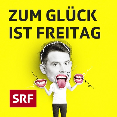 Zum Glück ist Freitag:Schweizer Radio und Fernsehen (SRF)