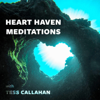 Heart Haven Meditations - Tess Callahan