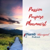 10. Passion, Purpose and a Pharmacist