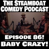 Episode 86! Baby Crazy!