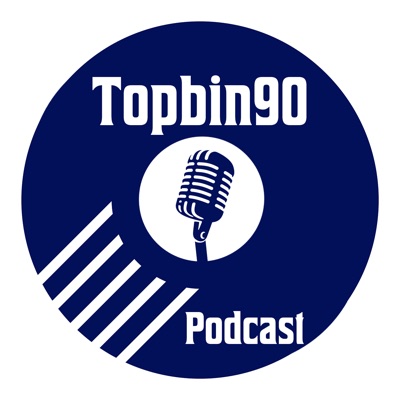 TopBin90 Podcast TopBin90 Podcast