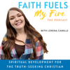 Faith Fuels My Fire: The Podcast-Spiritual Development, Spiritual Growth, Bible Study, Prayer, Discernment, & Transformation - Faith Fuels My Fire | Spiritual Growth and Bible Studies For Christian Women, Truth Seekers, and Believers of Jesus Christ