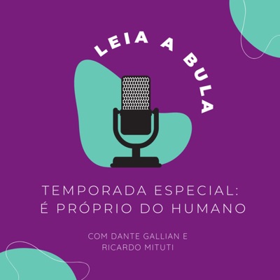 Leia a Bula: Podcast com Dante Gallian e Ricardo Mituti:Dante Gallian