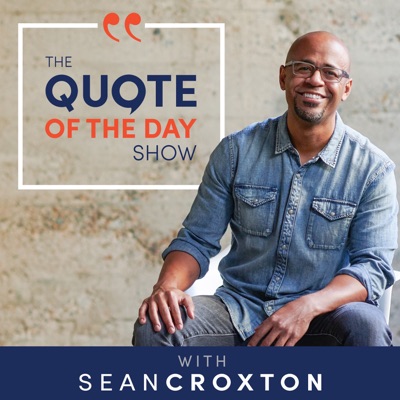 The Quote of the Day Show | Daily Motivational Talks:Sean Croxton