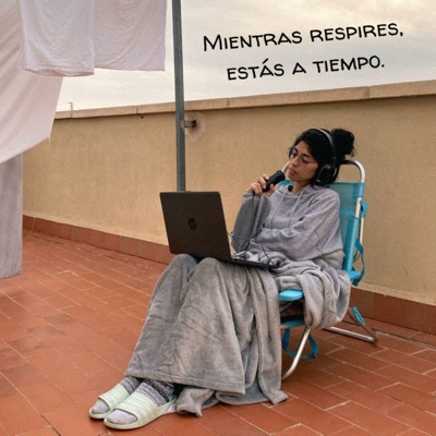 Mientras respires, estás a tiempo. Mientras respires, estás a tiempo.