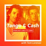 1989: Tango & Cash with Tom Lorenzo