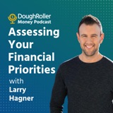 Assessing Your Financial Priorities with Larry Hagner