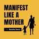 Manifest like a Mother with Sausha Davis