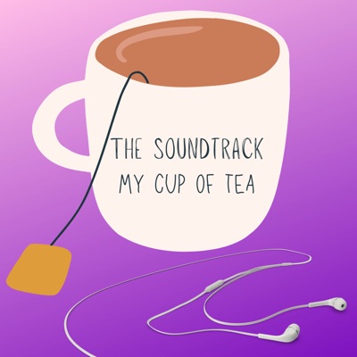 （Legacy）THE SOUNDTRACK // MY CUP OF TEA
