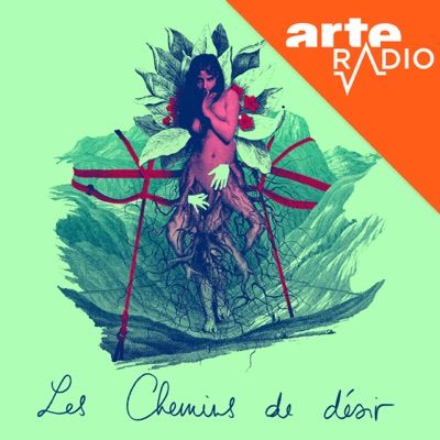 Les chemins de désir:ARTE Radio