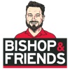 Bishop & Friends
