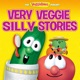 VeggieTales: Very Veggie Silly Stories