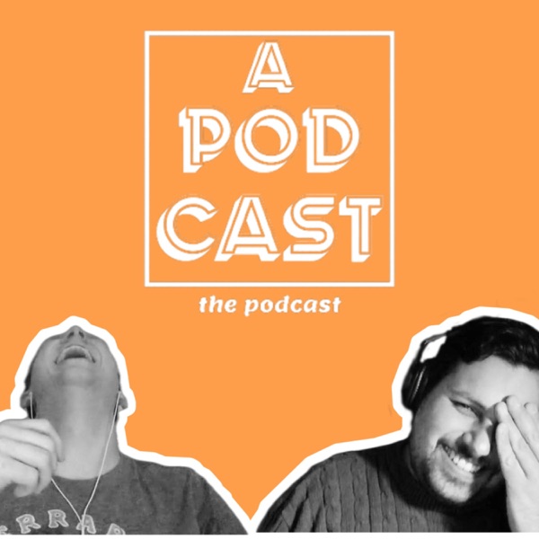 a Podcast: the Podcast