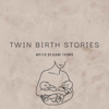 Twin Birth Stories - Alana Tierney