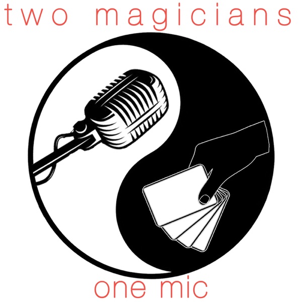 Two Magicians. One Mic.