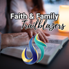 Faith and Family Trailblazer Podcast - Digital Trailblazer