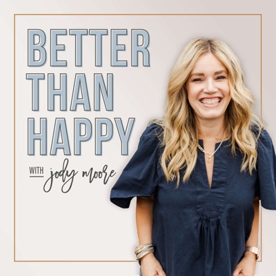Better Than Happy:Jody Moore