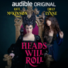 Heads Will Roll - Audible Originals