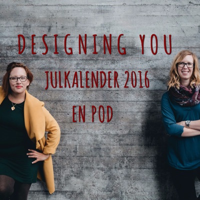 Designing You - Podden