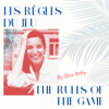 Les Règles du Jeu par Clara Moley // The Rules of the Game by Clara Moley - Les Règles du Jeu par Clara Moley