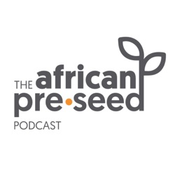 The African Pre-seed Podcast