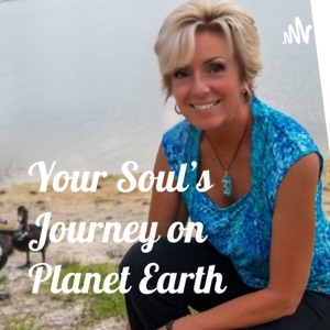 Your Soul's Journey on Planet Earth