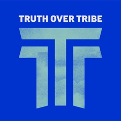 Truth Over Tribe: Christian Takes on Culture, News & Politics