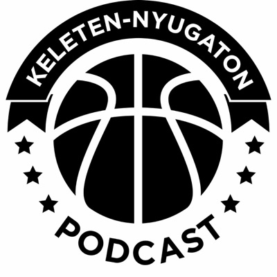 Keleten-Nyugaton Podcast:NBA Podcast by Gabor Redai and Zoltan Zukaly