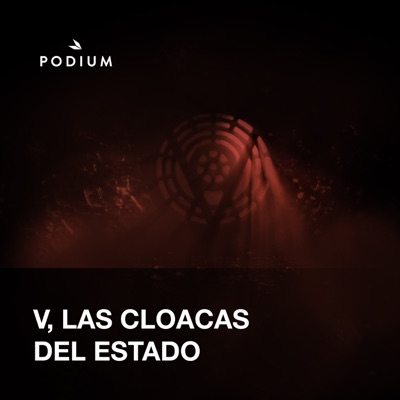 V., las cloacas del estado:Podium