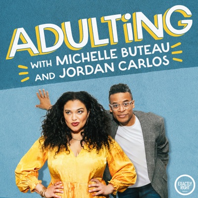 Adulting with Michelle Buteau and Jordan Carlos:Exactly Right Media – the original true crime comedy network