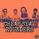 Cheap Seat Rounders