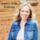 Legacy Boss-For Product Bosses Hosted By Shauna Klein