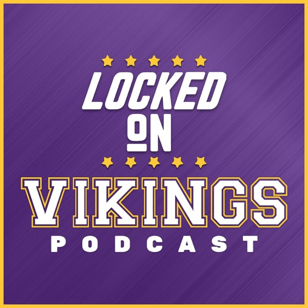 Locked On Vikings - Daily Podcast On The Minnesota Vikings