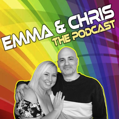 Emma & Chris - The Podcast
