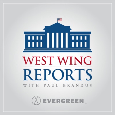 West Wing Reports:Evergreen Podcasts