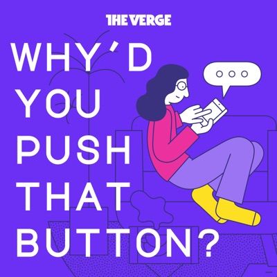 Why'd You Push That Button?:The Verge