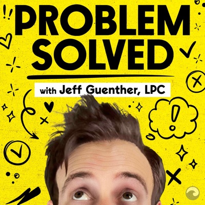 Problem Solved with Therapy Jeff:Jeff Guenther (AKA Therapy Jeff) & Wave Podcast Network