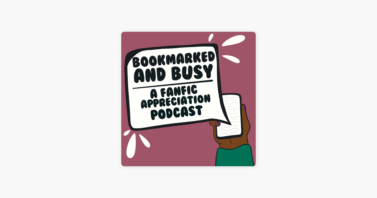 Bookmarked and Busy: A Fanfic Appreciation Podcast: An Introduction to