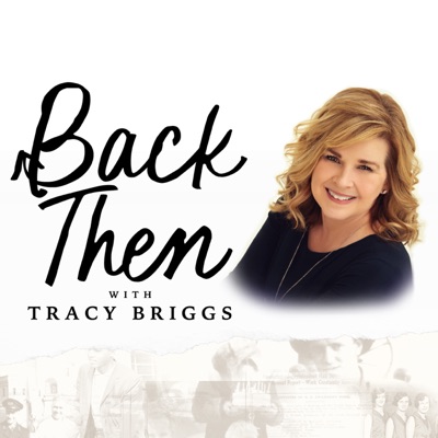 Back Then with Tracy Briggs