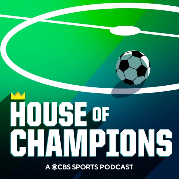 House of Champions: A CBS Soccer Podcast podcast show image