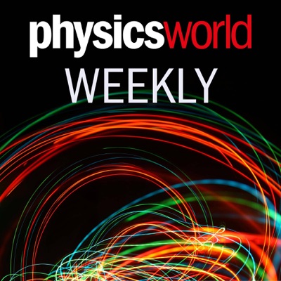 Physics World Weekly Podcast:Physics World