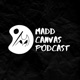 Madd Canvas Podcast