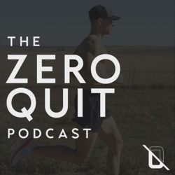 Zero Quit Podcast